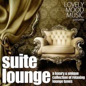 Suite Lounge (A Luxury & Unique Collection of Relaxing Lounge Tunes)