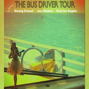 The Bus Driver Tour (feat. Danny Freund, Ian Thomas & Paul Lee Kupfer)