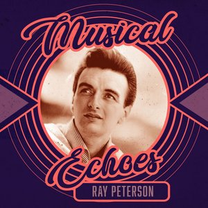 Musical Echoes of Ray Peterson