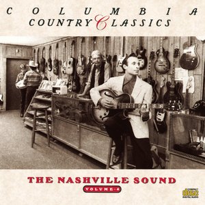 Columbia Country Classics               Volume 4:  The Nashville Sound