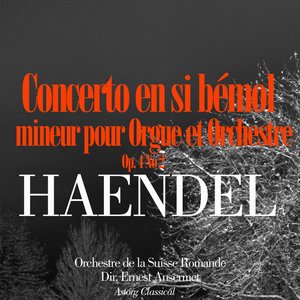 Haendel: Concerto en si bémol mineur pour Orgue et Orchestre, Op. 4 No. 2