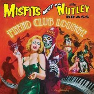 Misfits Meet the Nutley Brass: Fiend Club Lounge