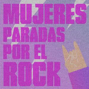 Mujeres Paradas Por El Rock