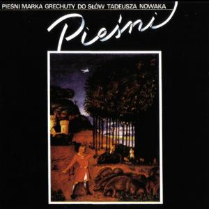 Pieśni Marka Grechuty do słów Tadeusza Nowaka cover