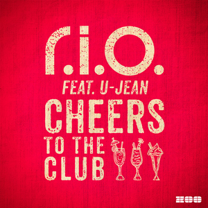 R.I.O. - Cheers To The Club Lyrics - Zortam Music
