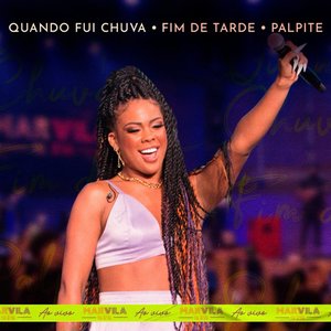 Quando Fui Chuva / Fim de Tarde / Palpite (Ao Vivo)