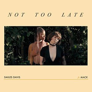 Not Too Late (feat. Mack) - Single