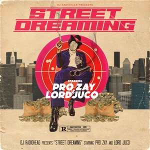 Street Dreaming (feat. Pro Zay & Lord Juco) - Single