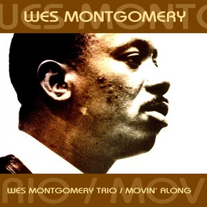 Movin' Along (feat. The Wes Montgomery Trio)