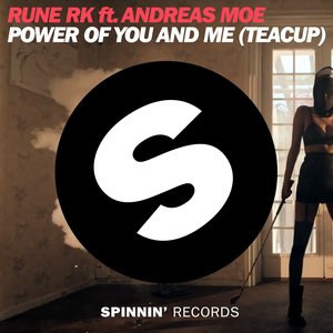 Power Of You And Me (Teacup)