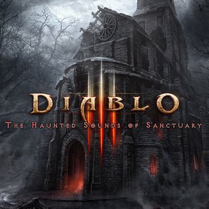 Diablo III: The Haunted Sounds Of Sanctuary (Soundscapes From The Game)