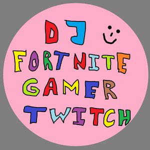 DJFortniteGamerTwitch için avatar