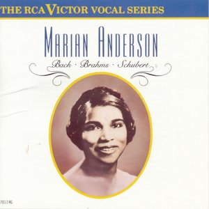 Marian Anderson Sings Bach, Brahms, Schubert