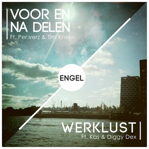 Voor & Na delen (feat. Per.verz & Tim Knol) / Werklust (feat. Kas & Diggy Dex)