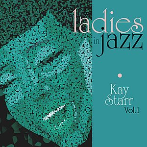 Ladies in Jazz - Kay Starr Vol. 1