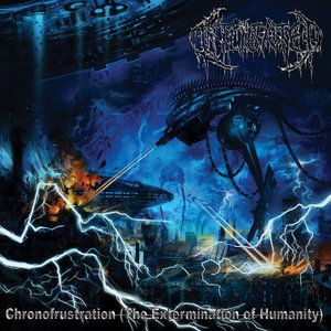 Chronofrustration (The Extermination of Humanity)