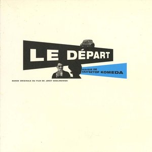Le Départ (Bande Originale Du Film De Jerzy Skolimowski)