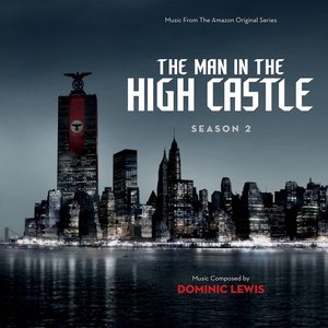 The Man In The High Castle: Season 2 (Music From The Amazon Original Series)