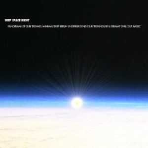 Deep Space Night - Panorama of Dub Techno, Minimal Deep Berlin Underground Club Tech House & Dreamy Chill out Music