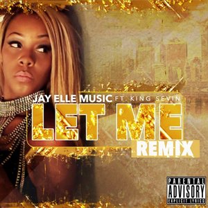 Let Me (Remix) [feat. King Sevin] - Single