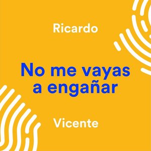 No Me Vayas a Engañar