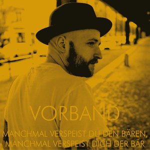 Manchmal verspeist du den Bären, manchmal verspeist dich der Bär