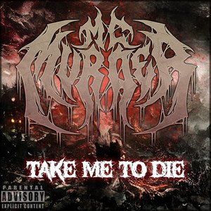 Take Me to Die (feat. Daniel Mandalore TheThicc Carroll & James Mulroy) - Single