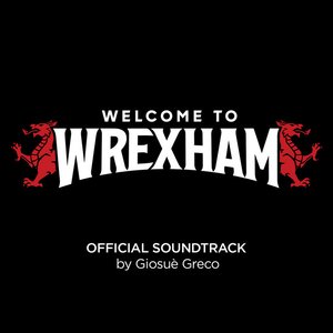 Welcome to Wrexham (Official Soundtrack)