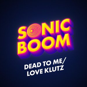 Dead To Me / Love Klutz