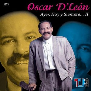 Oscar D Leon Ayer,hoy Y Siempre