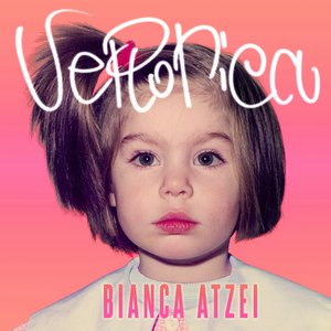 Bianca Atzei - Veronica - Zortam Music