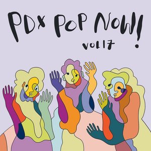 PDX Pop Now! Compilation, Vol. 17