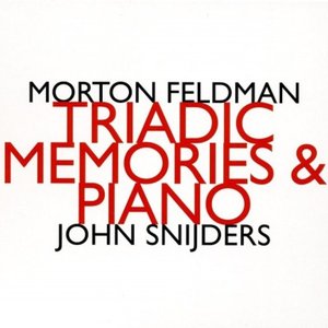 Morton Feldman: Triadic Memories & Piano