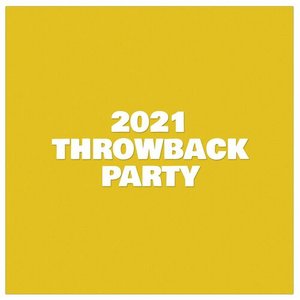 2021 Throwback Party