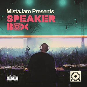 MistaJam Presents Speakerbox