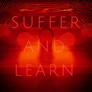 Suffer and Learn