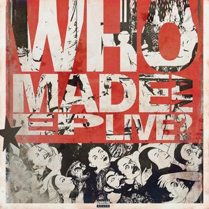 who made an ep live?