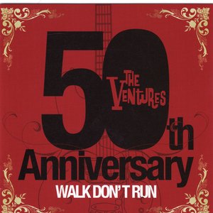 50th Anniversary: Walk Don't Run