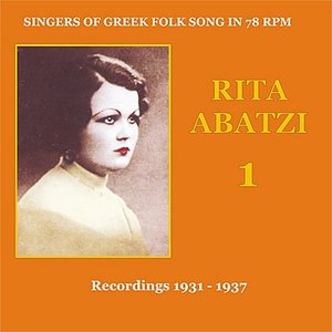 Rita Abatzi Recordings 1931 - 1937 / Singers of Greek folk song in 78 rpm