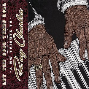 Let the Good Times Roll: A NW Tribute to Ray Charles