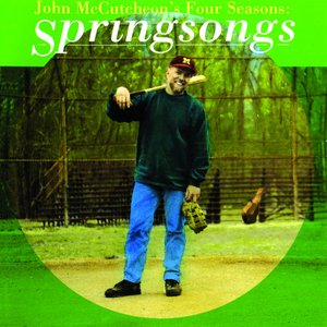 John McCutcheon's Four Seasons: Springsongs