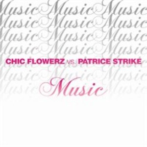 Chic Flowerz Vs. Patrice Strike 的头像