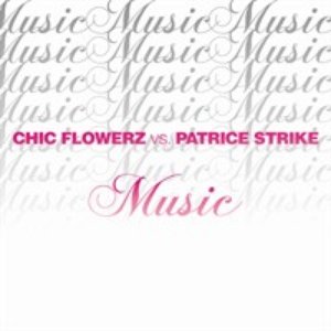 Image pour 'Chic Flowerz Vs. Patrice Strike'