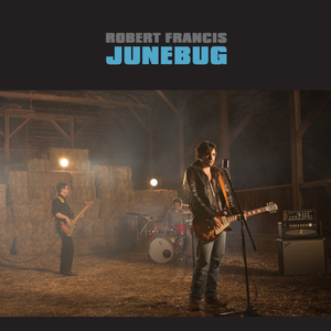 Robert Francis - Junebug - Zortam Music