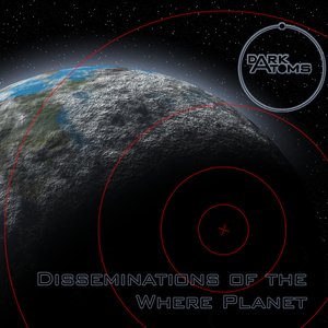 Disseminations of the Where Planet