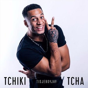 Tchiki Tcha [Explicit]