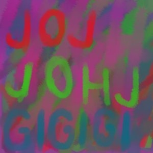 JOJ JOHJ GIGIGI