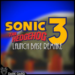 Launch Base - Sonic The Hedgehog 3 | Remake
