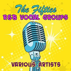 The Fifties R&B Vocal Groups