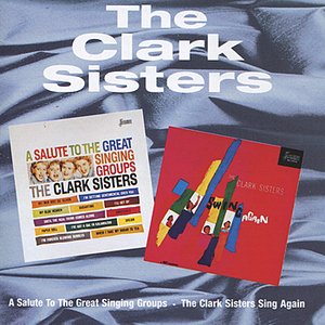 A Salute to Great Singing Groups / The Clark Sisters Sing Again
